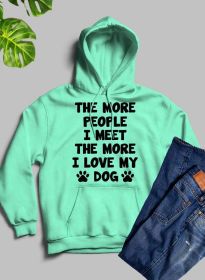 The More People I Meet The More I Love My Dog Hoodie - Heather Prism Mint - Medium